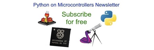 The Python on Microcontrollers Newsletter: subscribe for free