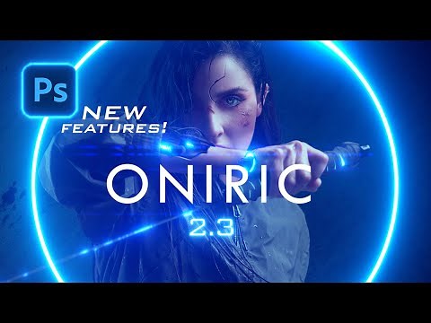 Oniric 2.3 for Photoshop is Here! | Cinematic Glows, PRO Light Effects & NEW Rays Feature