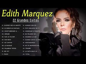 Edith Marquez Exitos Sus Mejores Canciones - Edith Marquez Grandes Exitos Inolvidables del