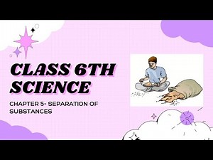 NCERT SCIENCE CLASS 6th, Chapter 5, Separation of substances full explanation