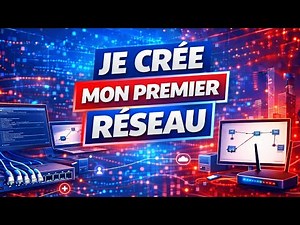 Créer son premier réseau pas à pas | TP Réseaux #13