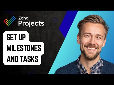 How to Set Up Milestones and Tasks in Zoho Projects [2025 Guide]