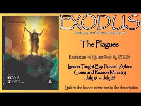 2025 Q3 Lesson 4: The Plagues - Taught by Russell Atkins Come And Reason Ministries