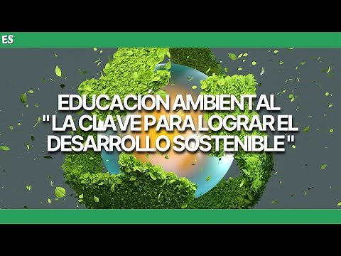 EDUCACIÓN AMBIENTAL para el DESARROLLO SOSTENIBLE 💚 (VIDEO EDUCATIVO) 📚