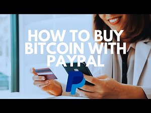 How To Buy Bitcoin With PayPal - Step-by-Step Guide