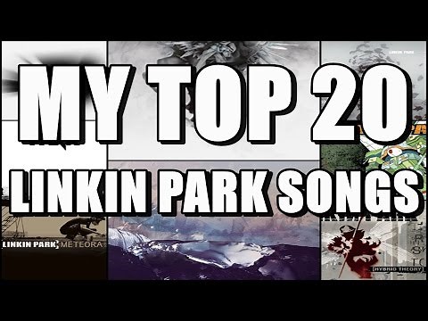 My Top 20 Linkin Park Songs