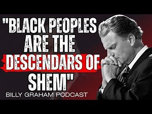 "BLACK PEOPLE ARE THE DESCENDANTS OF SHEM" Billy Graham Speech