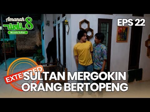 Sultan Mergokin Orang Bertopeng Yang Mencurigakan - AMANAH WALI 8 | EPS 22 EXTENDED VERSION