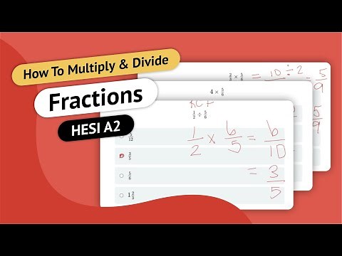 HESI Entrance Exam Math Review | Multiplying and Dividing Fractions