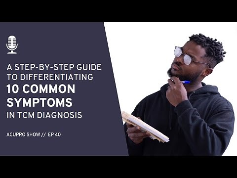 40: A Step-by-Step Guide to Differentiating 10 Common Symptoms in TCM Diagnosis