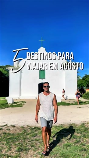 5 Destinos Imperdíveis para Viajar em Agosto