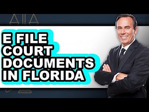 How To E File Court Documents In Florida - Step By Step
