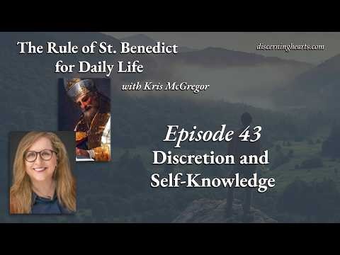 Ep. 44 – Guarding What Is Hidden – The Rule of St. Benedict for Daily Life with Kris McGregor