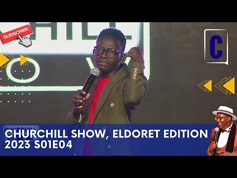 CHURCHILL SHOW, ELDORET EDITION 2023 S01E04