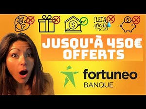 Get €450 FREE with FORTUNEO. TUTORIAL