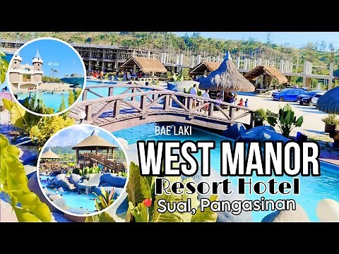 Bagong kinagigiliwang resort sa Sual Pangasinan - West Manor Resort Hotel Tips & Guide