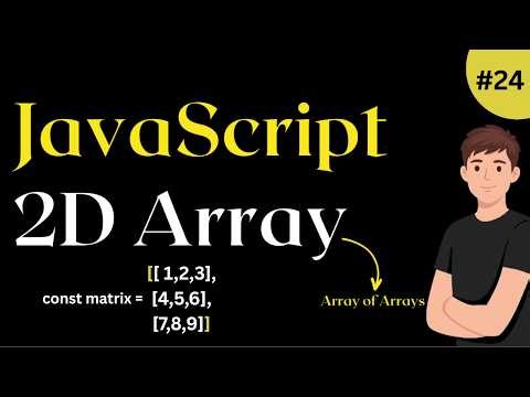 Learn 2D ARRAYS in JavaScript ( Javascript tutorial 24 )