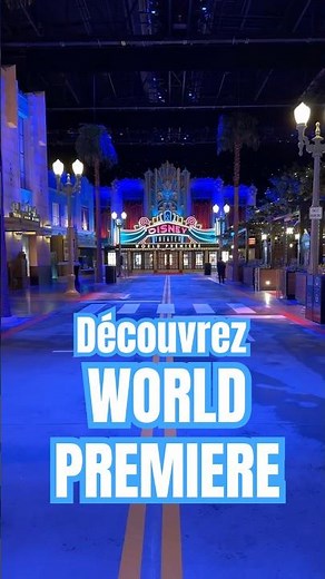 Découvrez World Premiere au Parc Walt Disney Studios !