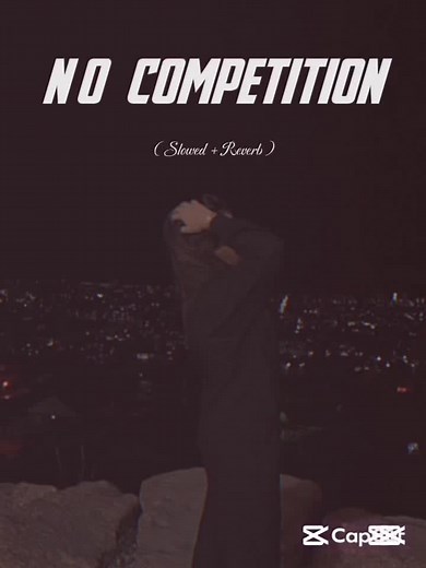 SONG | NO COMPETITION SLOWED AND REVERB #slow_editz295 #slowedandreverb #pakistanisong #indiansongs #punjabisongs #foryou #fullsong #fypシ #trending #illu #burhan_tv #goviral #fyp #usa_tiktok