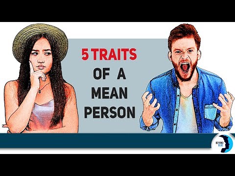 The 5 Traits Of A Mean Person. Are You Dealing With One?