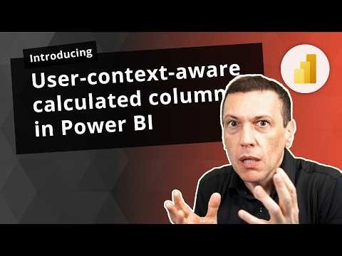 Introducing user-aware calculated columns in Power BI