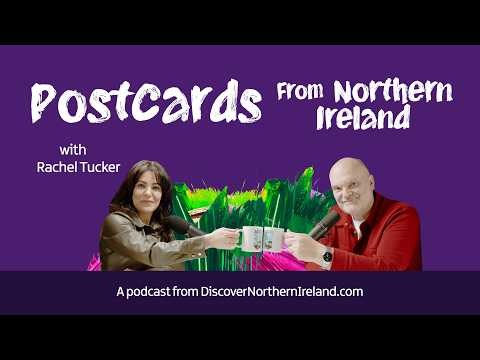 Episode 5: Rachel Tucker - Postcards from Northern Ireland
