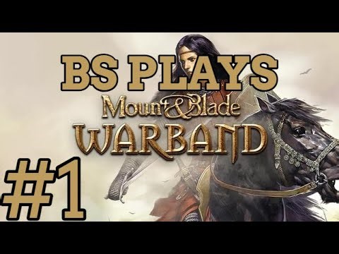 ★Mount & Blade: Warband - Part 1★