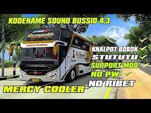 KODENAME SOUND ENGINE BUSSID 4.3 MERCY COOLER KNALPOT BOBOK STUTUTU.BUS SIMULATOR