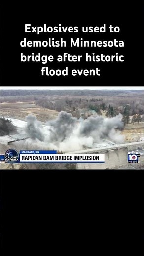 Explosives used to demolish Minnesota bridge after historic flood event