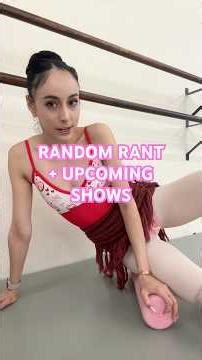 RANDOM RANT + UPCOMING PERFORMANCES #ballerina#performance#ballet#rant#random#storytime#prodancer