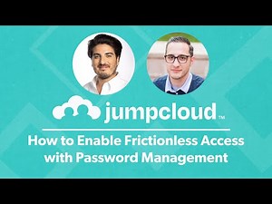 How to Enable Frictionless Access with Password Management | JumpCloud Webinar