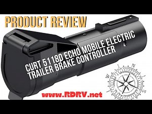 CURT 51180 Echo Mobile Electric Trailer Brake Controller Review