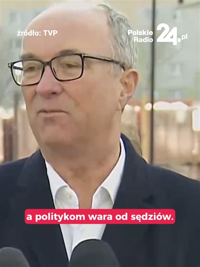 "Politykom wara od sędziów. Politycy niech robią swoją robotę, a sędzi...
