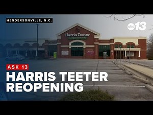 Ask 13: When will the Hendersonville Harris Teeter reopen?