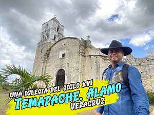 Temapache, Alamo, Veracruz Y su iglesia del siglo XVI | Yo soy Marco Ochoa
