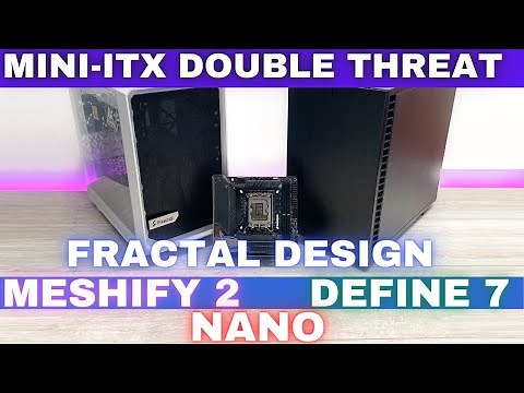 Fractal Design MINI-ITX Double Review - Meshify 2 Nano VS Define 7 Nano
