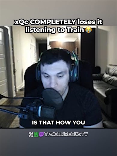 xQc completely loses it listening to Train 😭 #fyp #viral #trendingvideo #trainwreckstv #xqc