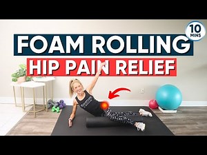 10 minute Hip Foam Rolling Routine (HIP PAIN RELIEF!)