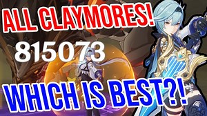 EVERY CLAYMORE RANKED! C0 Eula Weapon Comparisons and Analysis – Genshin Impact