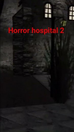 horror hospital 2/new video out now/😁