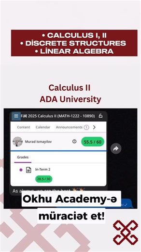 XARİCDƏ TƏHSİL | YÖS | SAT | IELTS | TOEFL | DUOLİNGO on Instagram: "Okhu Academy-də Calculus I & II, Discrete Structures (Mathematics) Linear Algebra universitet fənləri sahə üzrə ixtisaslaşmış, riyaziyyatçı müəllimlər tərəfindən tədris olunur. - Dərslərimiz istənilən universitetin sillabusuna uyğun keçirilir. -Tələbələrin mövzunu dərin şəkildə anlamasına, tətbiq etməsinə və imtahanlarda yüksək nəticə göstərməsinə fokuslanır. Fərdi yanaşma, sistemli proqram və güclü akademik baza sayəsində tələ
