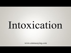 How To Say Intoxication