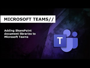 Adding SharePoint document libraries to Microsoft Teams