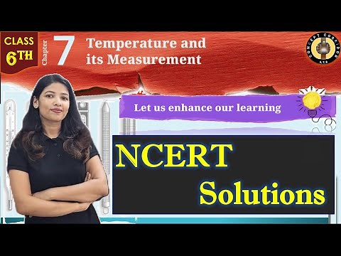 Temperature and Its Measurement | Chapter 7 NCERT Solutions | Class 6 Science Curiosity