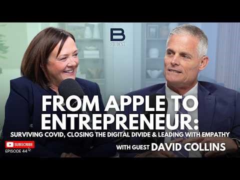 From Apple to Entrepreneur: Surviving COVID, Closing the Digital Divide & Leading with Empathy | 44