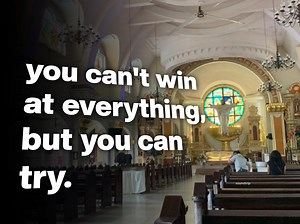 you can't win at everything, but you can try. | SoundsTrip dri nga side