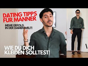 DATING-TIPPS FÜR MÄNNER! WIE DU DICH KLEIDEN SOLLTEST!