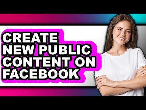 How To Create New Public Content On Facebook (Full Guide)