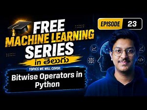 Episode 23: Most Important Bitwise Operators in Python | Free Machine Learning Course in Telugu