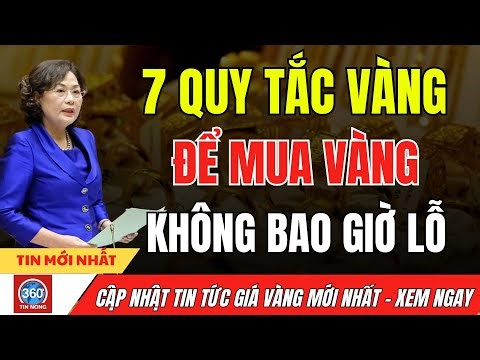 7 Quy Tắc Vàng Giúp Bạn Mua Vàng Không Bao Giờ Lỗ! |tin tức